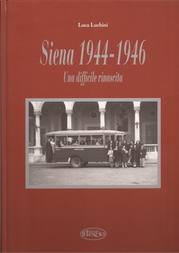 Siena 1944-1946. Una difficile rinascita